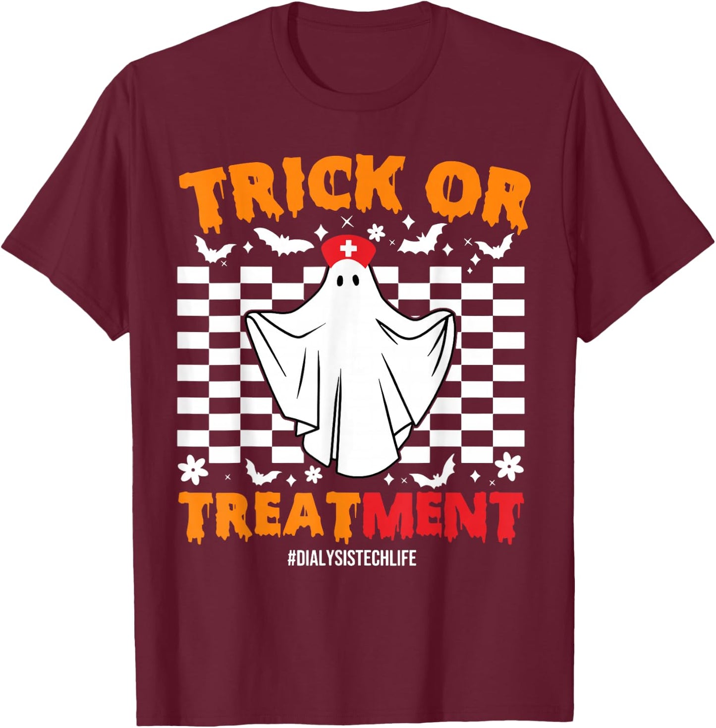 Trick Or Treatment Dialysis Technician Life Ghost Halloween T-Shirt - T-Shirt | Maroon