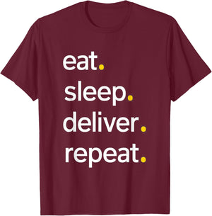 Eat Sleep Deliver Repeat T-Shirt - T-Shirt | Maroon