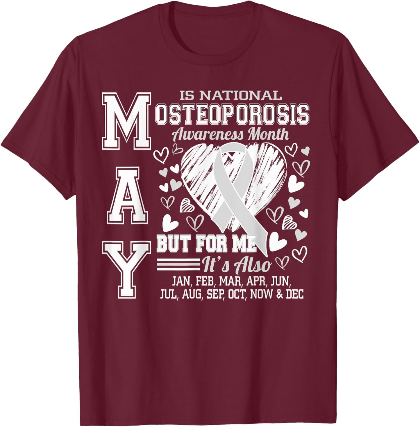 May is National Osteoporosis Awareness Month White Ribbon T-Shirt - T-Shirt | Maroon