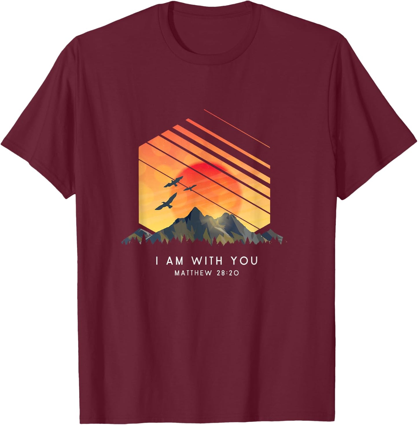 I Am With You Matthew 28:20 - Religious Bible Verse T-Shirt - T-Shirt | Maroon