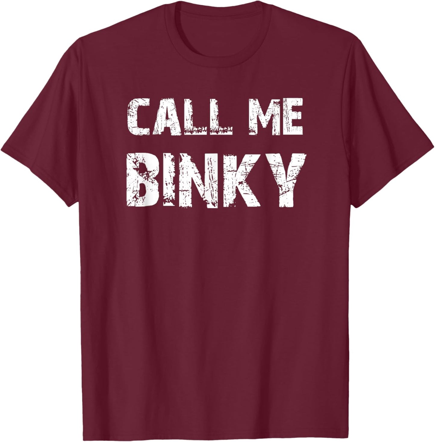 Call Me Binky T-Shirt - T-Shirt | Maroon
