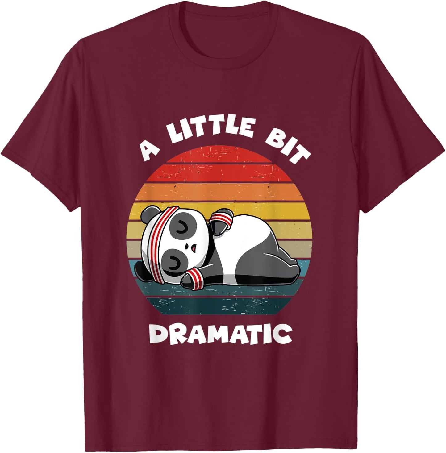 A Little Bit Dramatic T-Shirt - T-Shirt | Maroon
