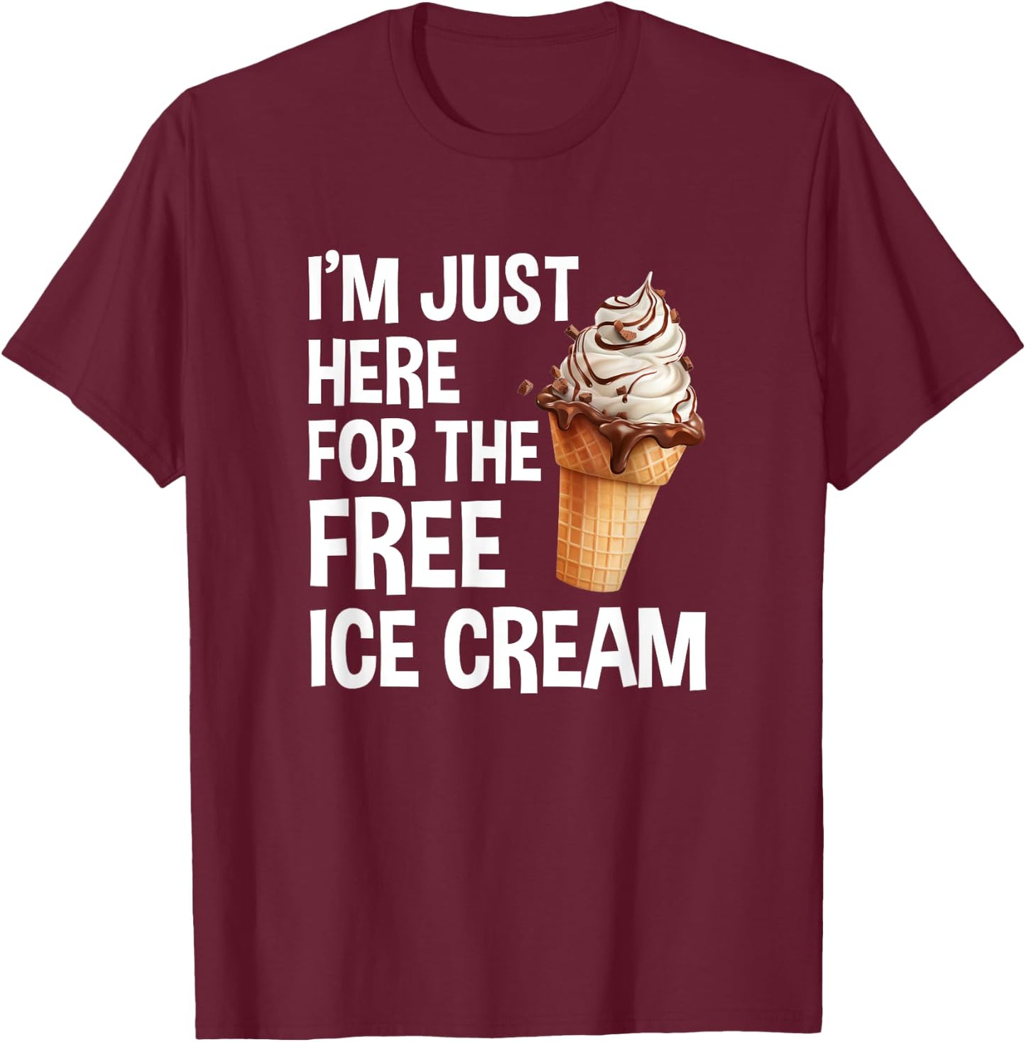I'm Just Here For The Free Ice Cream Funny Cruise 2025 T-Shirt - T-Shirt | Maroon