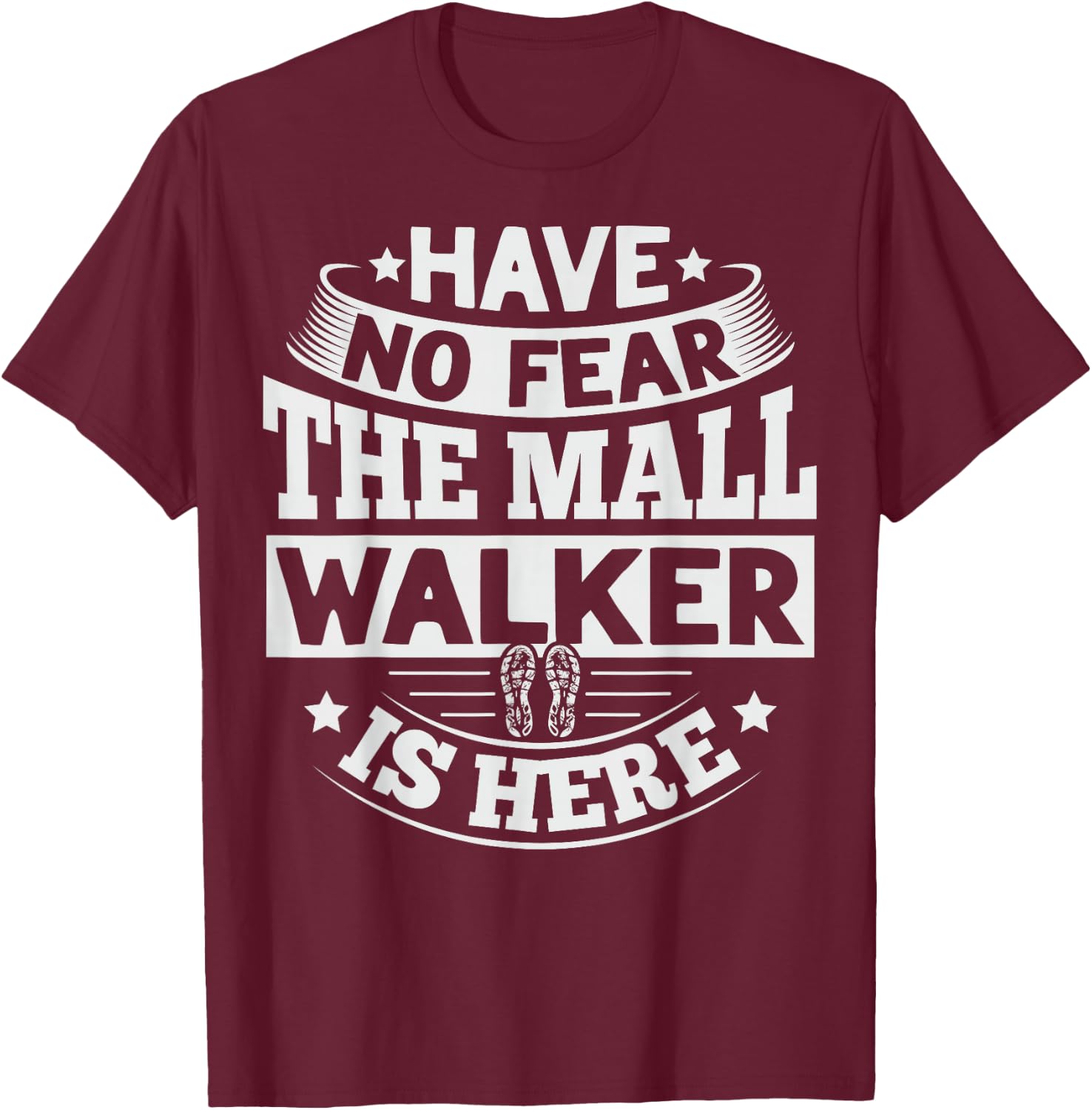 Official Mall Walker Quote for a Mall Walker T-Shirt - T-Shirt | Maroon