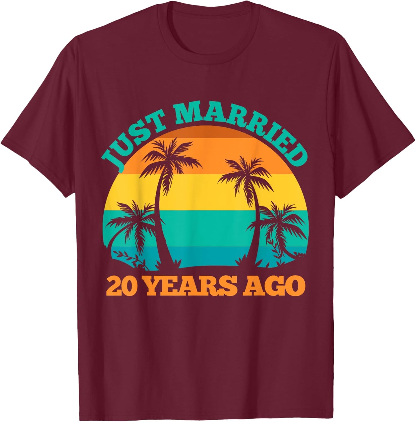 Just Married 20 Years Ago, Funny 20th Wedding Anniversary T-Shirt - T-Shirt | Maroon