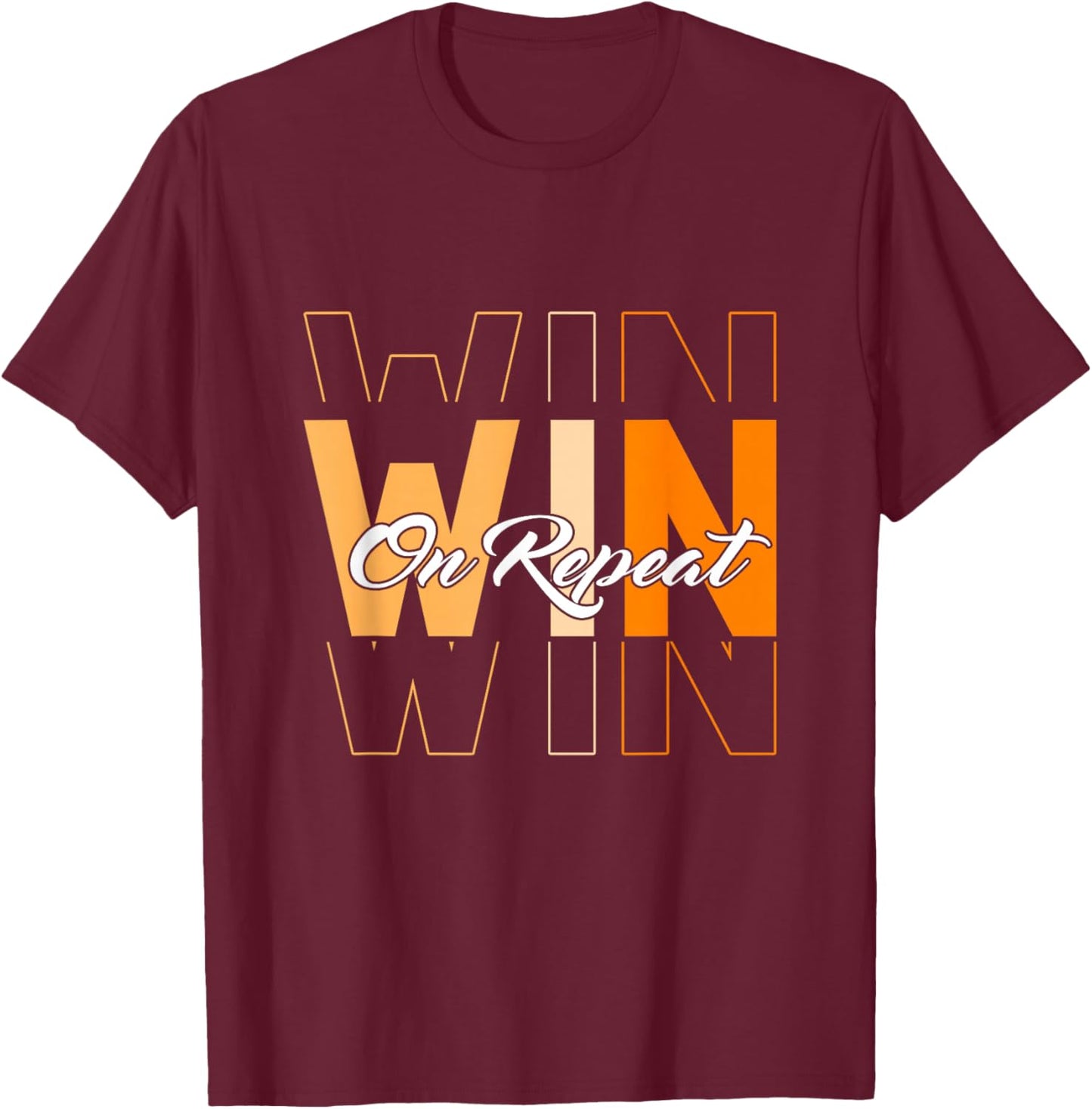 Orange Win On Repeat Orange Color Graphic T-Shirt - T-Shirt | Maroon