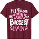 Volleyball I'll Always Be Her Biggest Fan T-Shirt - T-Shirt | Maroon