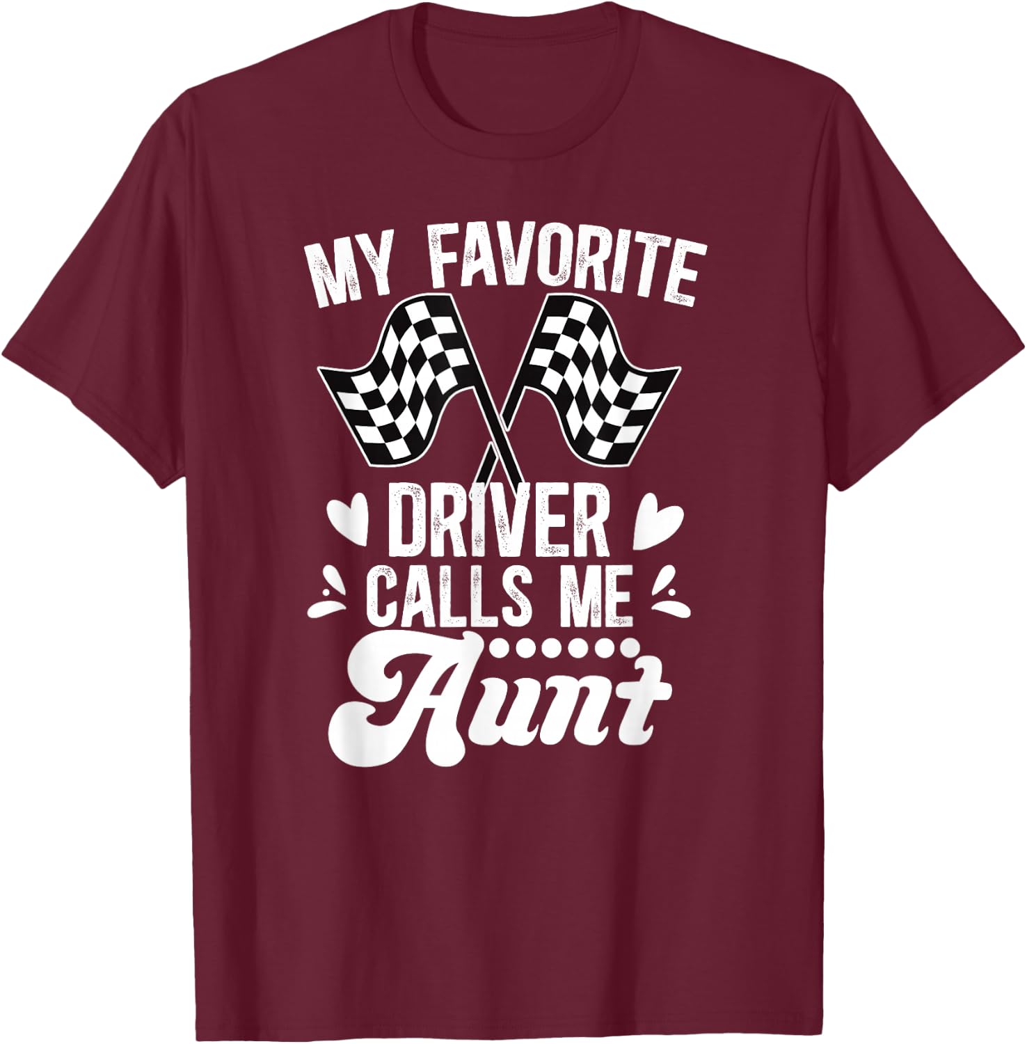 Racing Aunt Of A Racer Auntie Proud Race Aunt T-Shirt - T-Shirt | Maroon