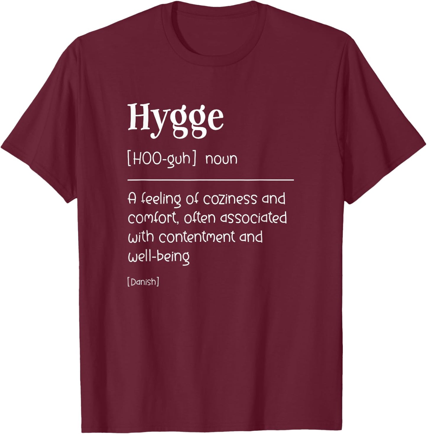 Hygge Cute Danish Definition T-Shirt - T-Shirt | Maroon