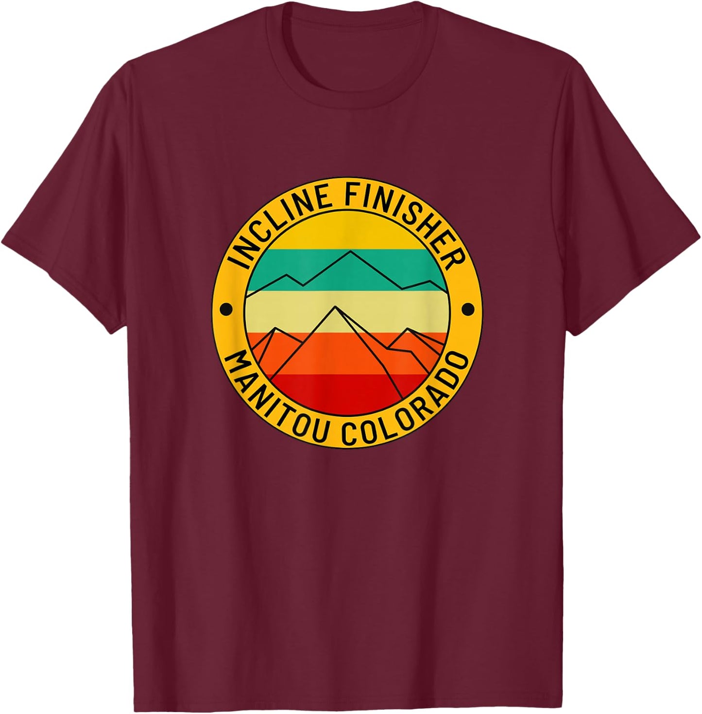 Manitou Colorado The Incline Hike Incline Finisher Souvenir T-Shirt - T-Shirt | Maroon