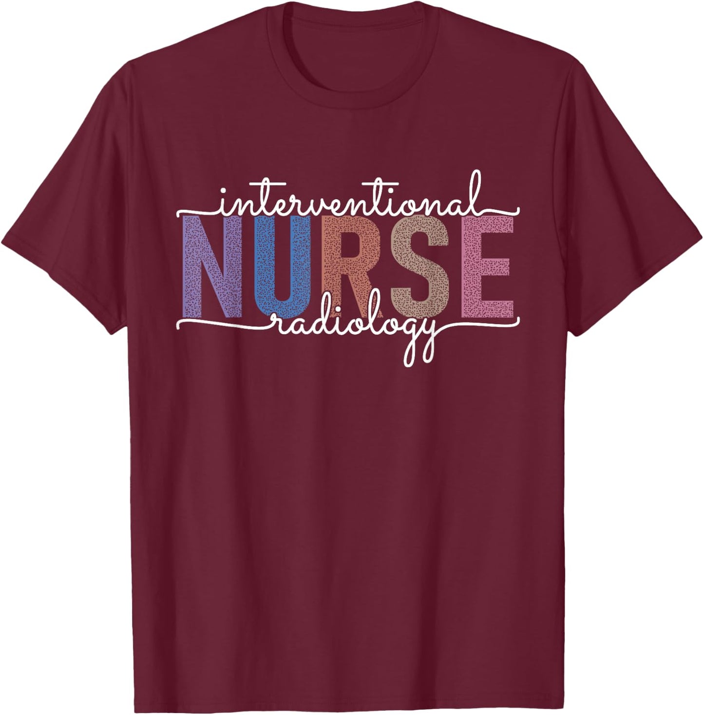 Interventional Radiology Nurse Practitioner IR Nursing T-Shirt - T-Shirt | Maroon