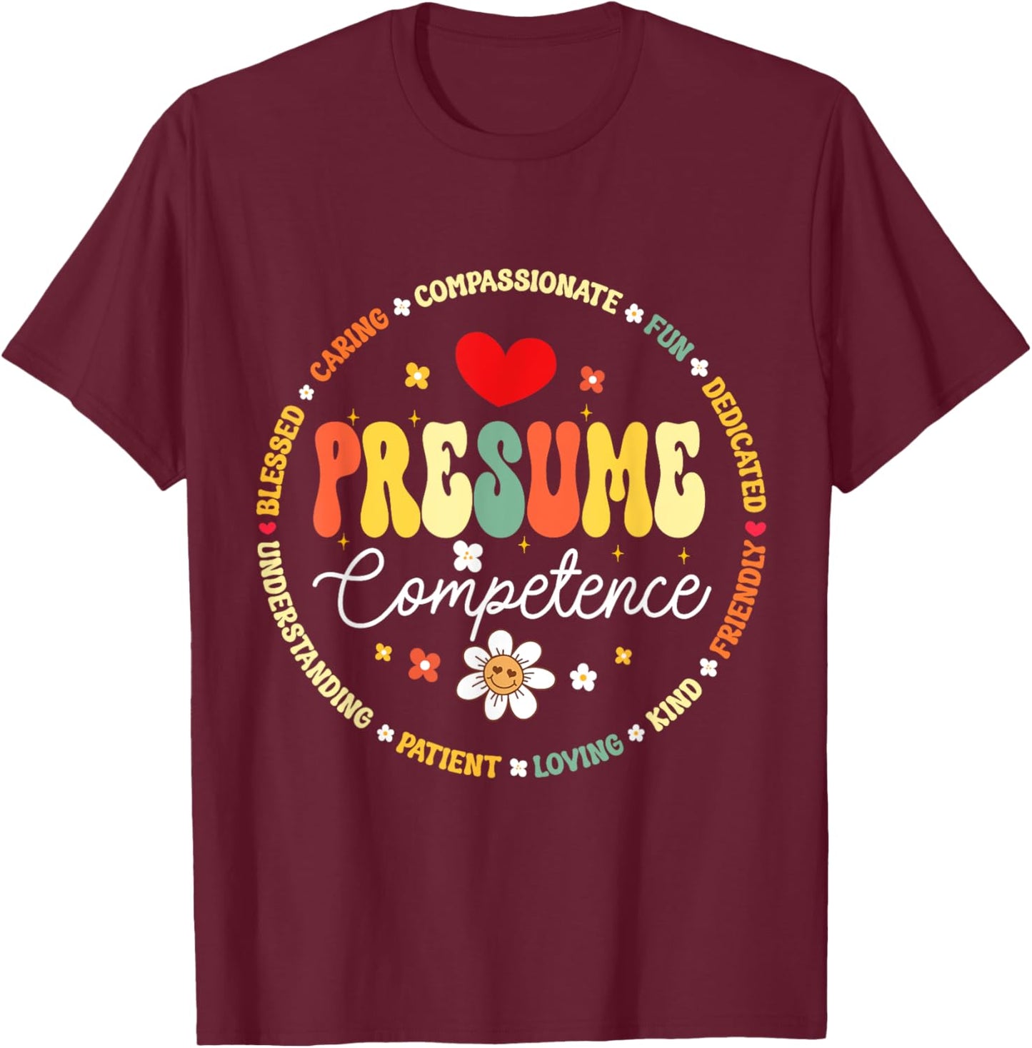 Presumed Competence Occupational Therapy Funny SpEd Teacher Women Kids T-Shirt - T-Shirt | Maroon