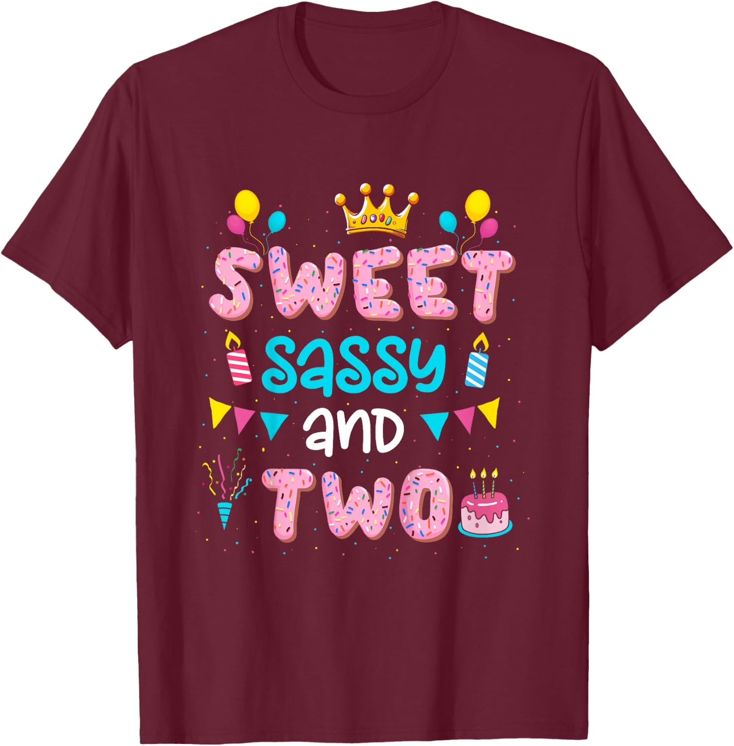 Kids Sweet Sassy And Two Birthday Girls 2 Year Old 2nd Birthday T-Shirt - T-Shirt | Maroon