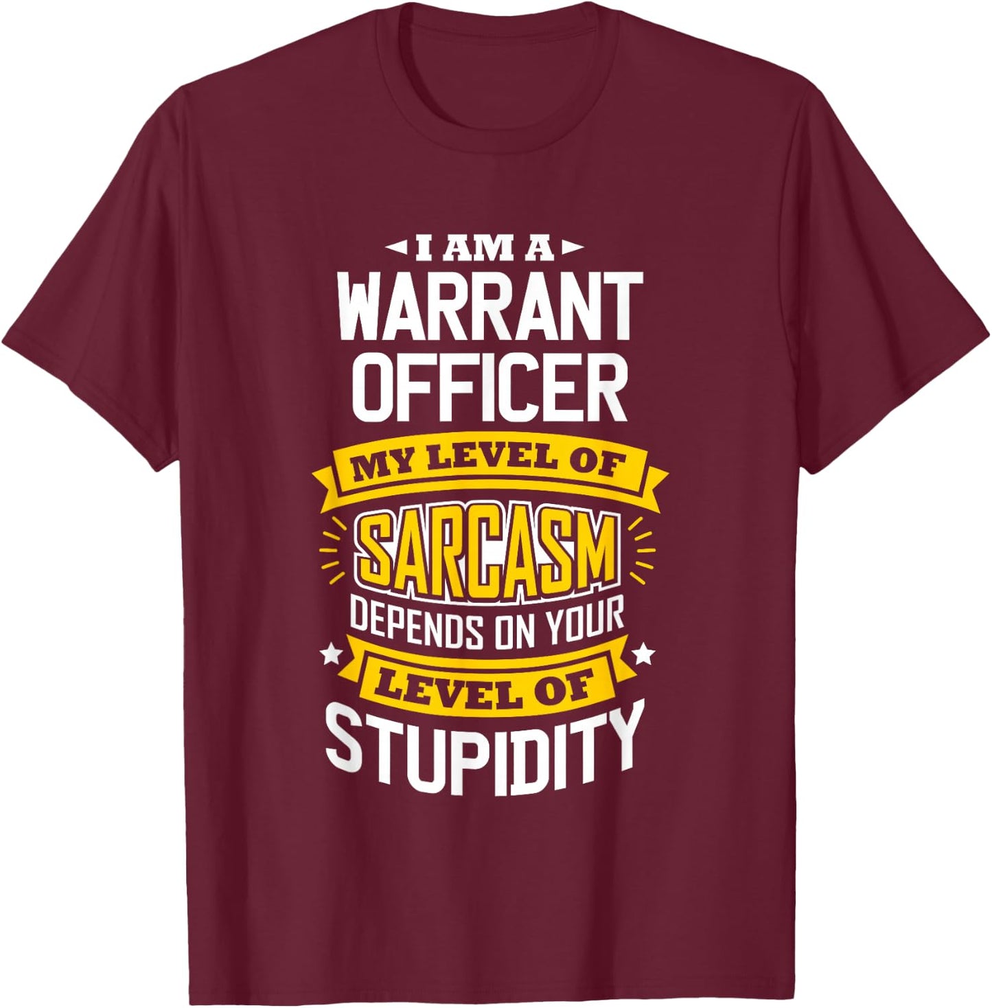 Officer Idea Funny Sarcasm Joke Warrants Officer T-Shirt - T-Shirt | Maroon