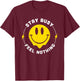 Stay Busy Feel Nothing Apparel T-Shirt - T-Shirt | Maroon