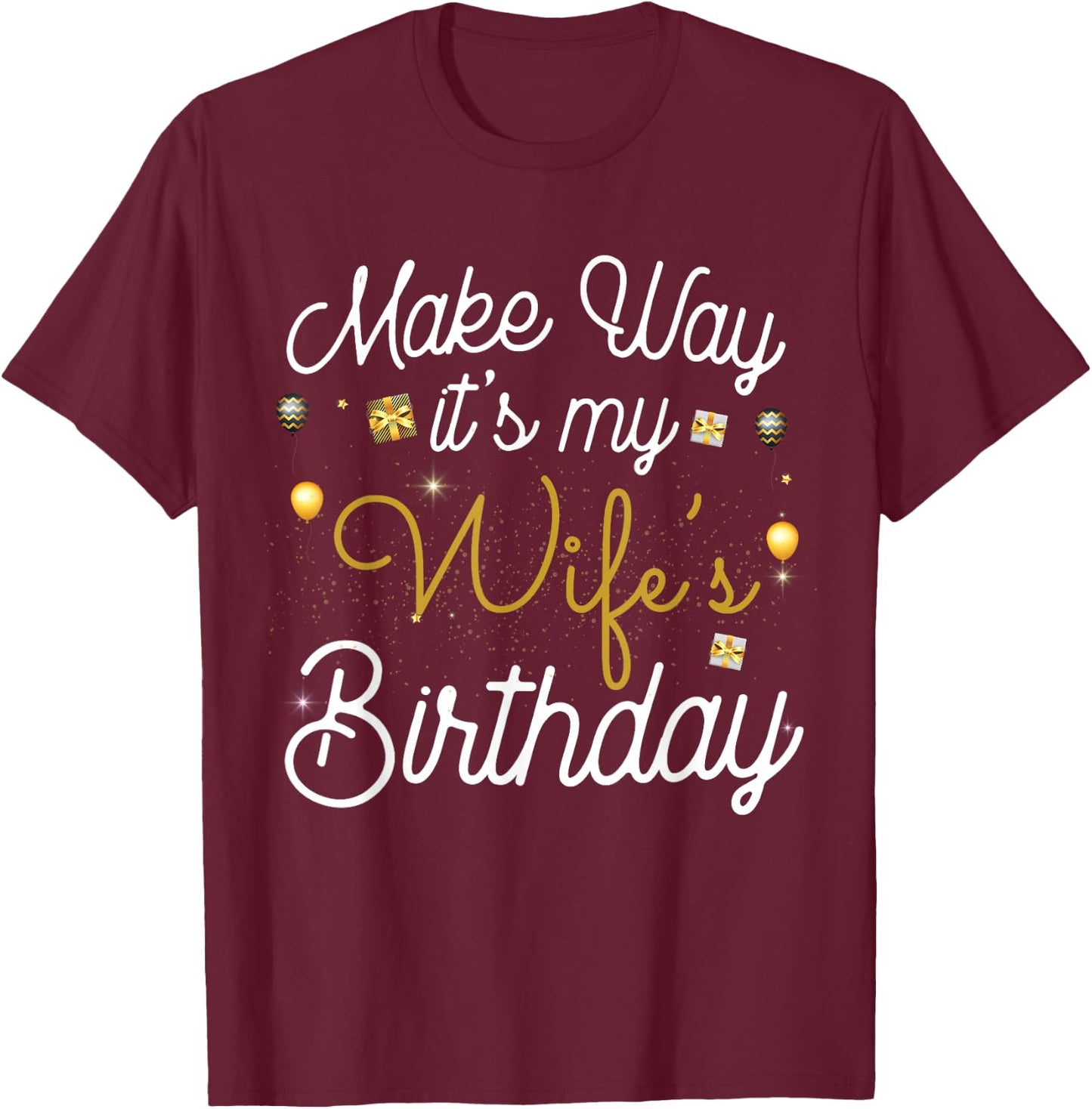 Queen birthday Make way it's my wife's birthday wife husband T-Shirt - T-Shirt | Maroon