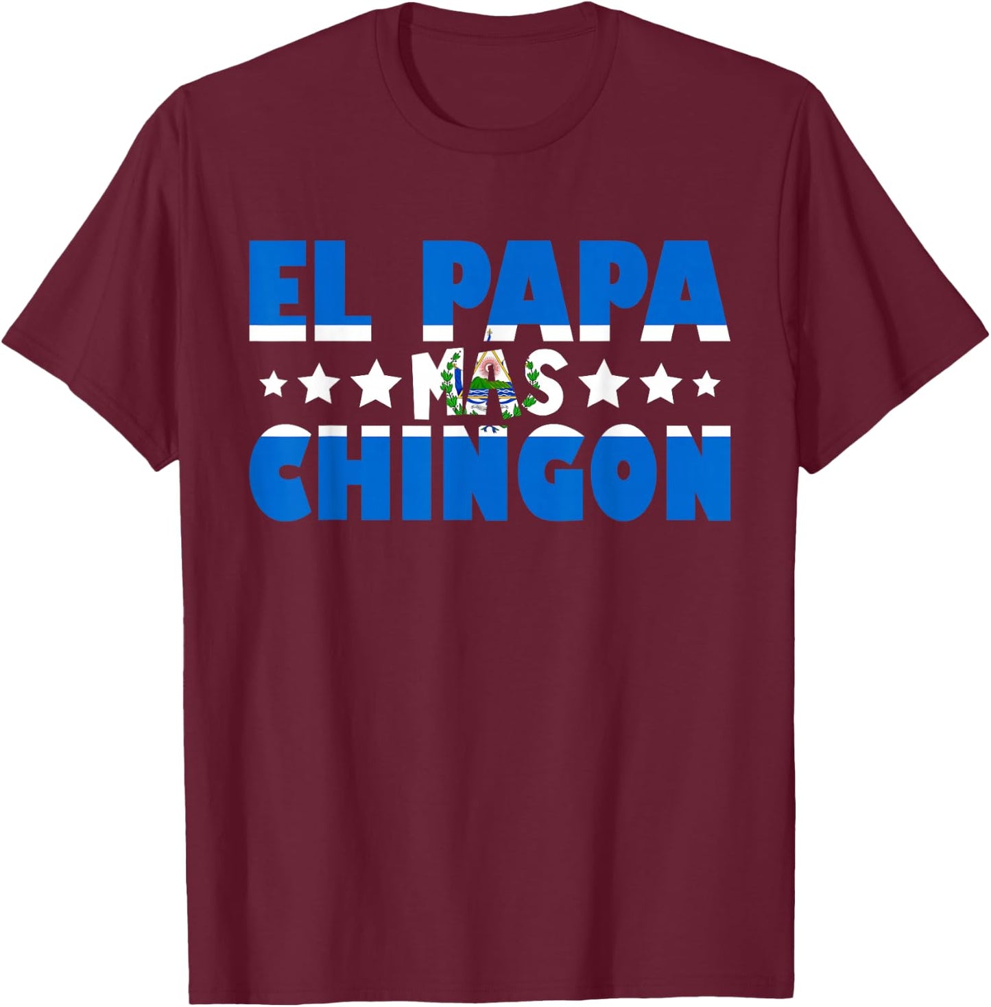 El Papa Mas Chingon El Salvador Flag Dad Funny Father's Day T-Shirt - T-Shirt | Maroon