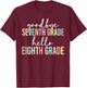 Goodbye 7th Grade Happy Last Day of 7th Grade Graduation T-Shirt - T-Shirt | Maroon