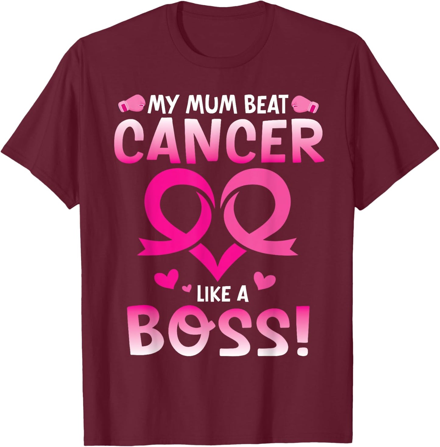 Warrior My Mum Beat Breast Cancer Like A Boss Fighting Win T-Shirt - T-Shirt | Maroon