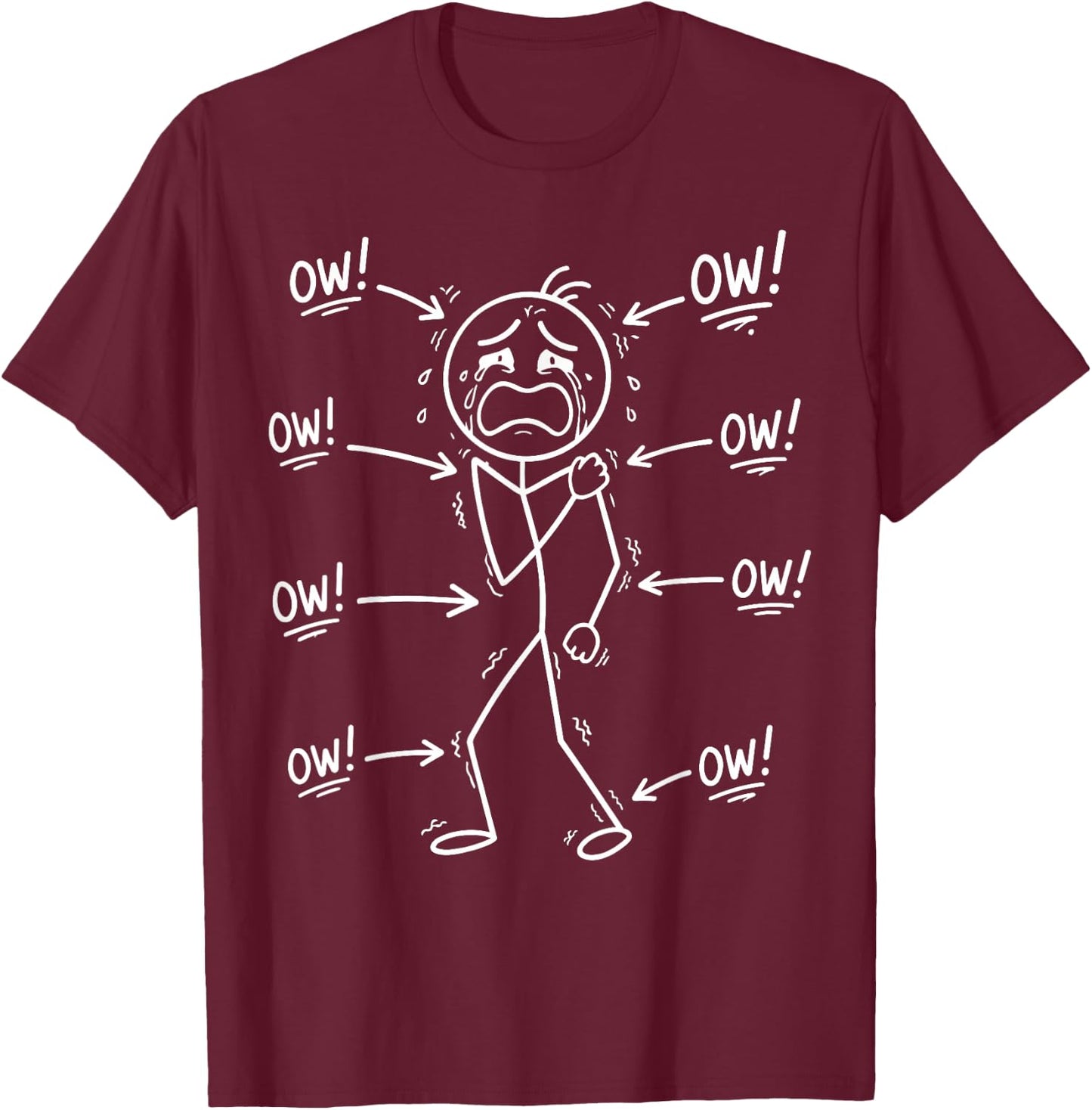 Funny Ow Ow Ow Stick Figure Pain Humor Sarcastic T-Shirt - T-Shirt | Maroon