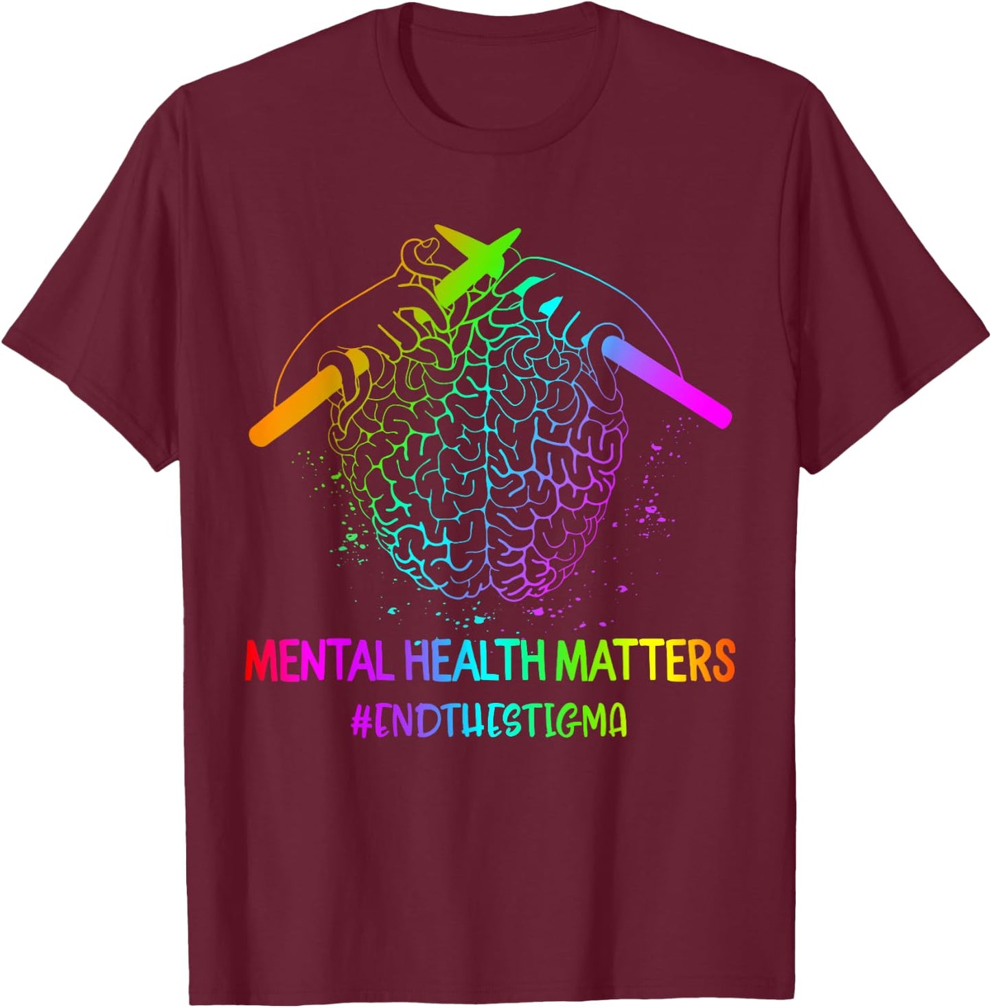 Brain Knitting Mental Health Awareness End The STIGMA Gift T-Shirt - T-Shirt | Maroon