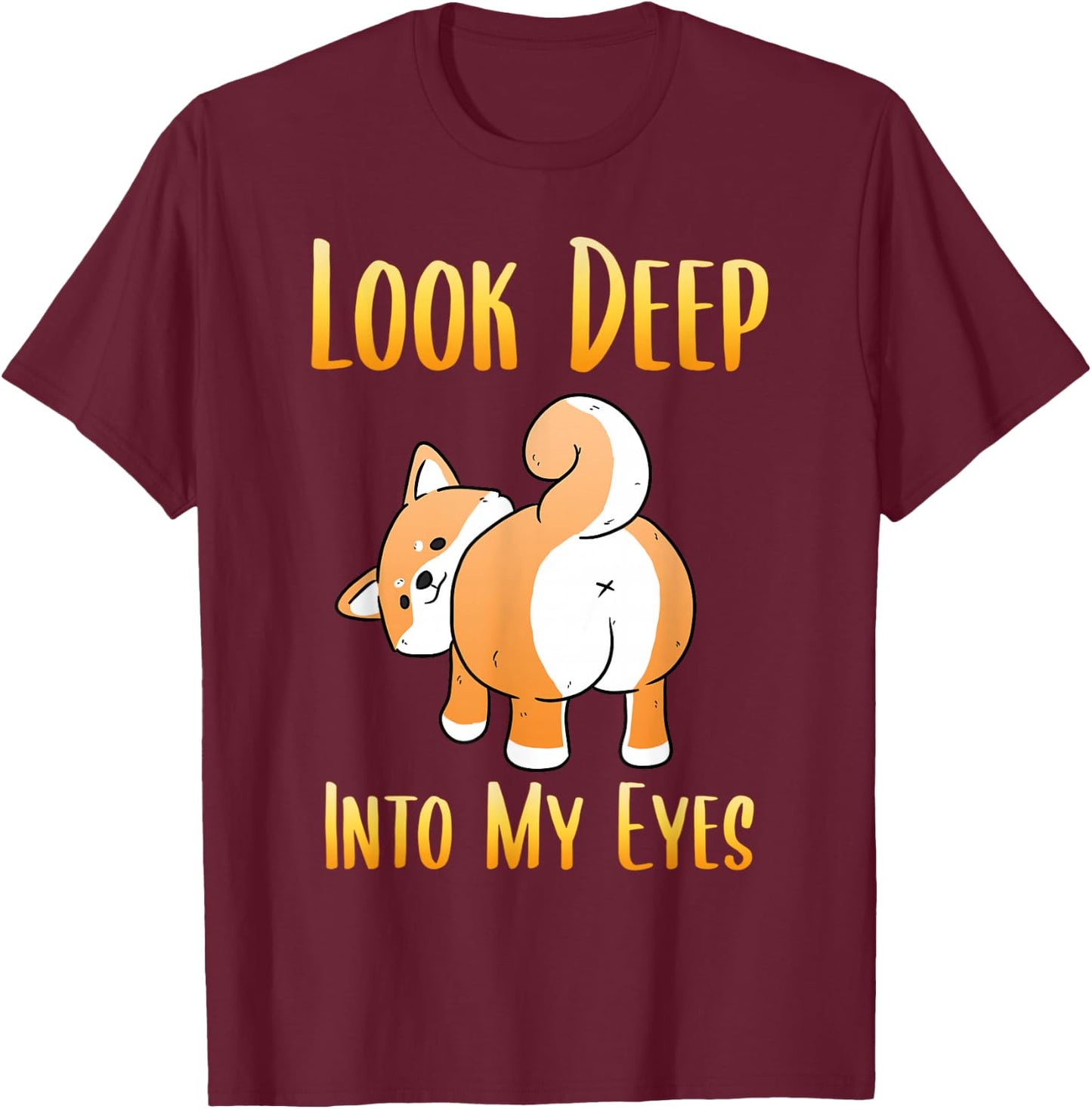 Shiba Inu Dog Look Deep Into My Eyes Japan T-Shirt - T-Shirt | Maroon
