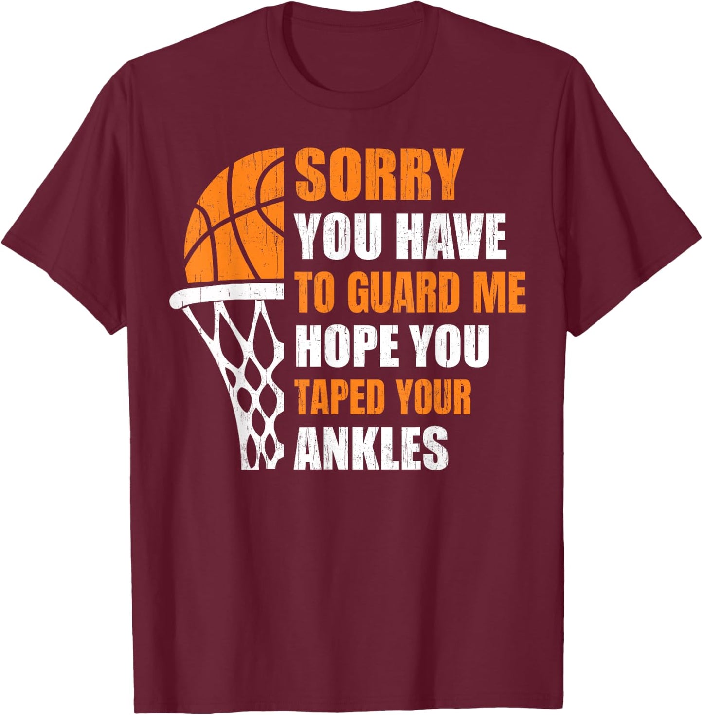 Men Basketball-Shirt Youth Funny Sorry You Have To Guard Me T-Shirt - T-Shirt | Maroon