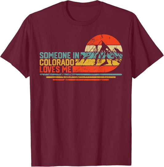 Someone In Colorado Loves Me Vintage Mountain Men Women Kids T-Shirt - T-Shirt | Maroon