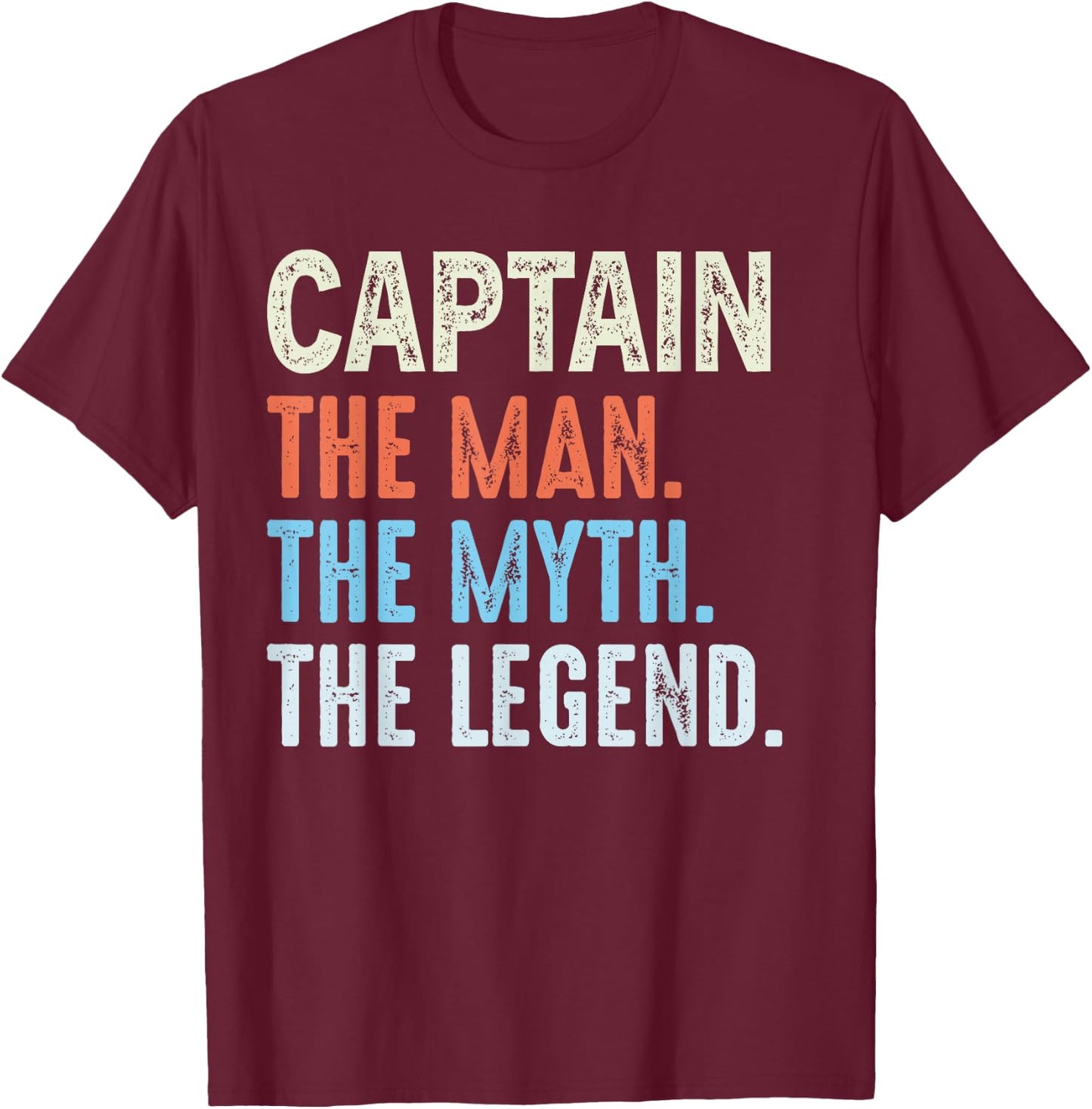 CAPTAIN Man The Myth The Legend Funny Vintage Father's Day T-Shirt - T-Shirt | Maroon