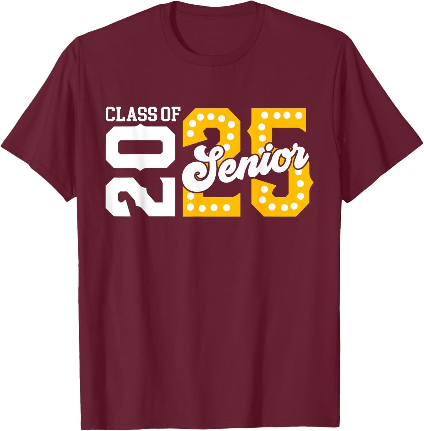 Class of 2025 Senior 2025 Back To School Graduation Party T-Shirt - T-Shirt | Maroon