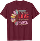 Humanity is my Race Love is my Religion Peace is my Weapon T-Shirt - T-Shirt | Maroon