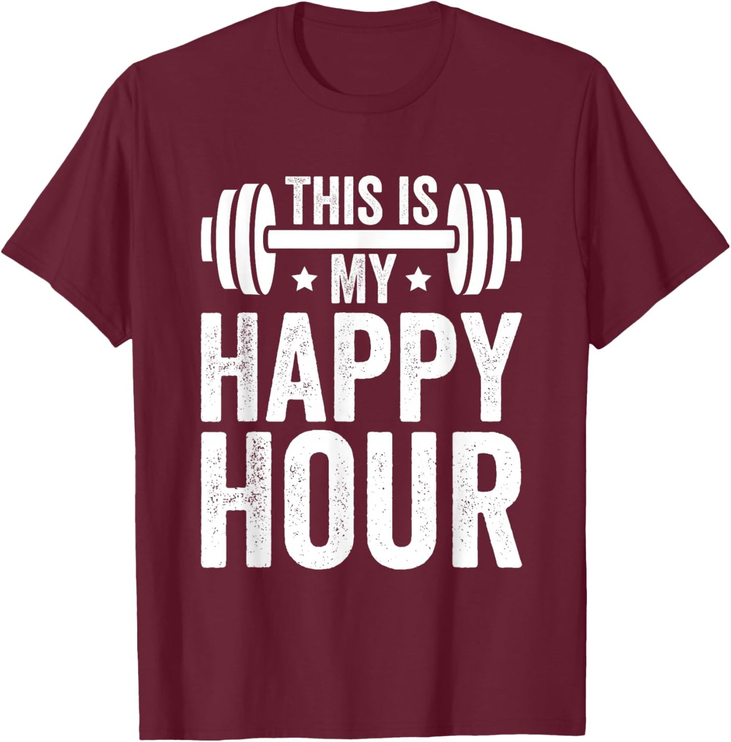 This is My Happy Hour, Funny Fitness Gym Workout T-Shirt - T-Shirt | Maroon