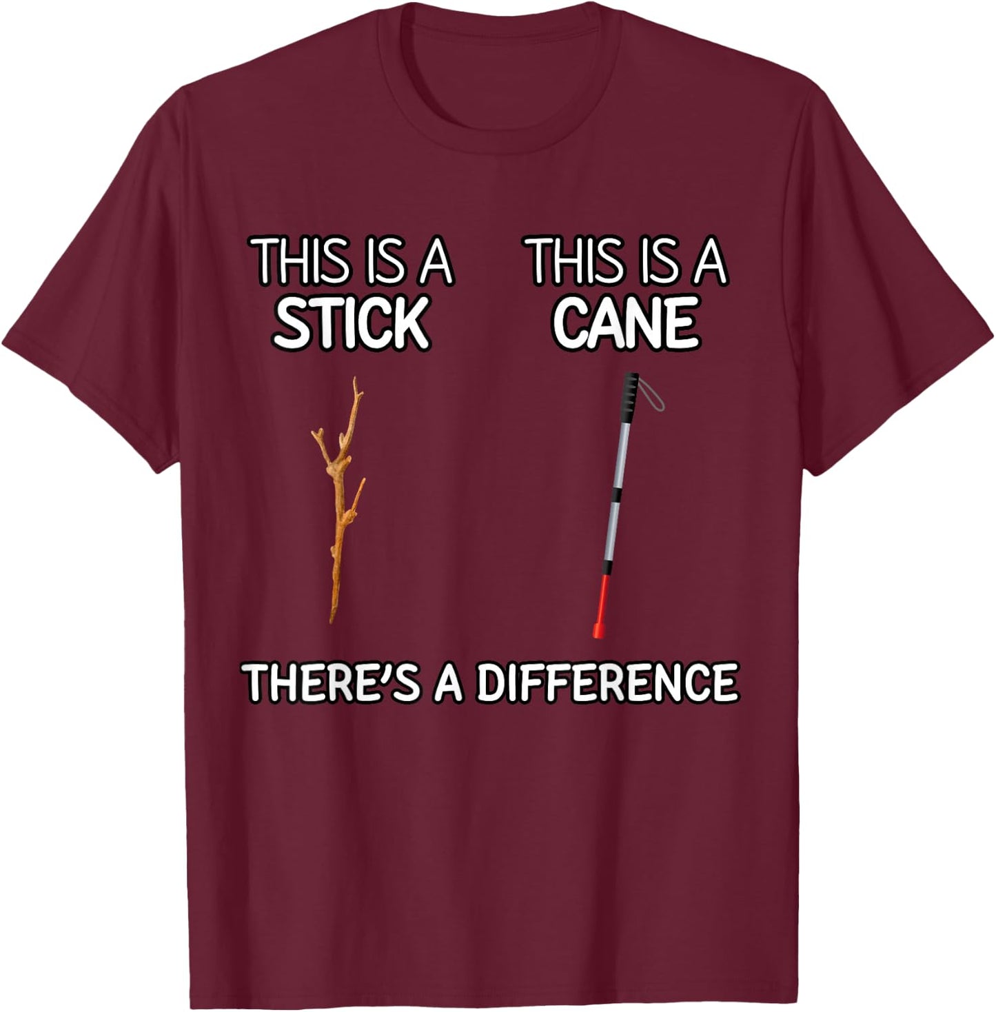 Funny Blind Braille Orientation and Mobility Stick vs Cane T-Shirt - T-Shirt | Maroon
