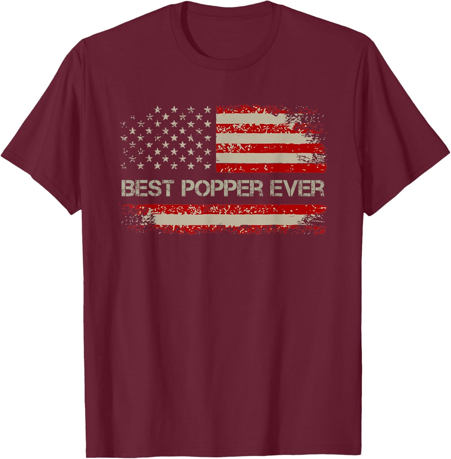 Best Popper Ever With US American Flag Gifts Fathers Day Dad Women Men T-Shirt - T-Shirt | Maroon