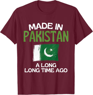 Made In Pakistan A Long Time Ago Funny Pakistani Birthday T-Shirt - T-Shirt | Maroon