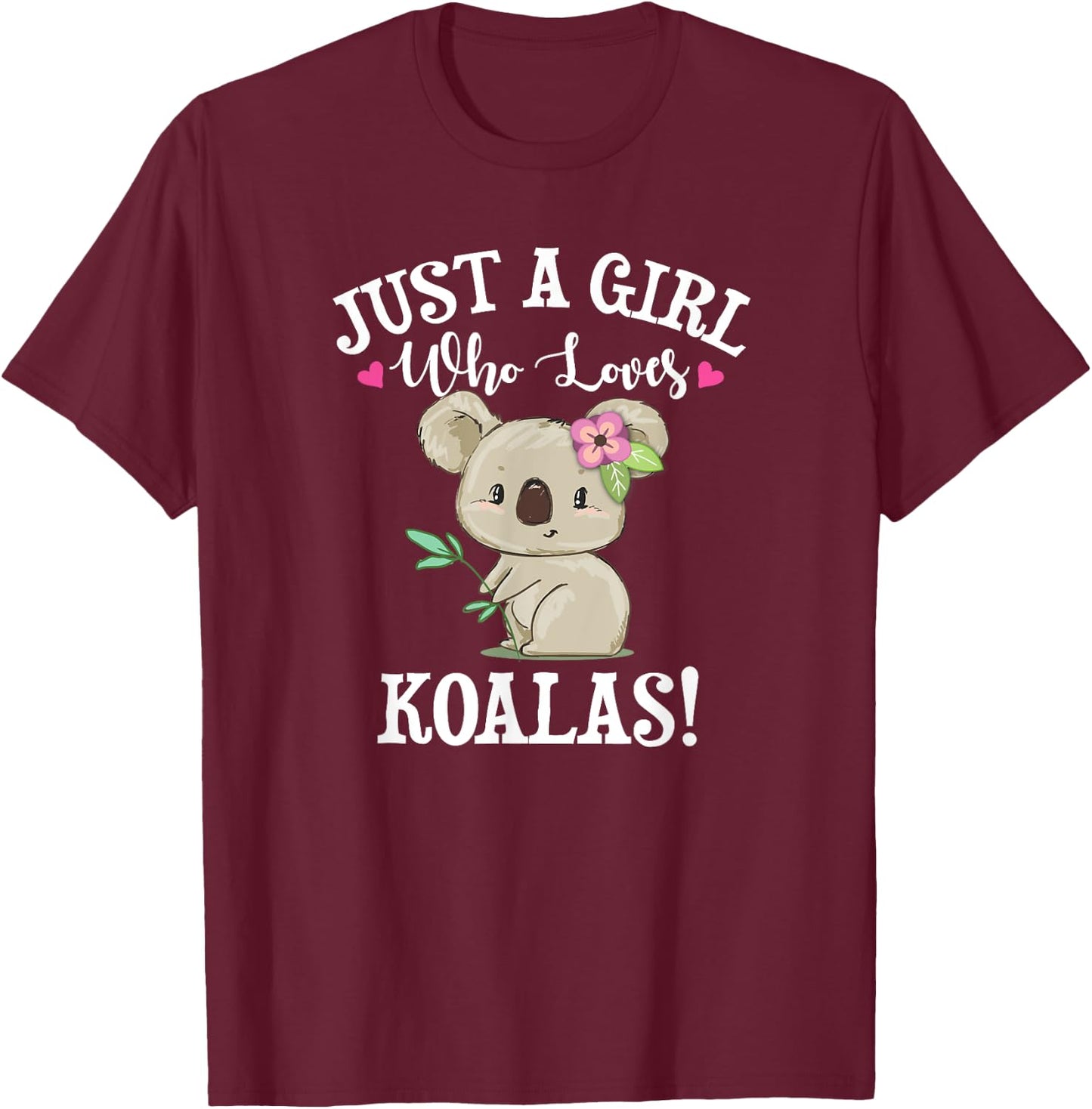 Cute Cartoon Funny Girl Who Loves Koala Bears Lover T-Shirt - T-Shirt | Maroon