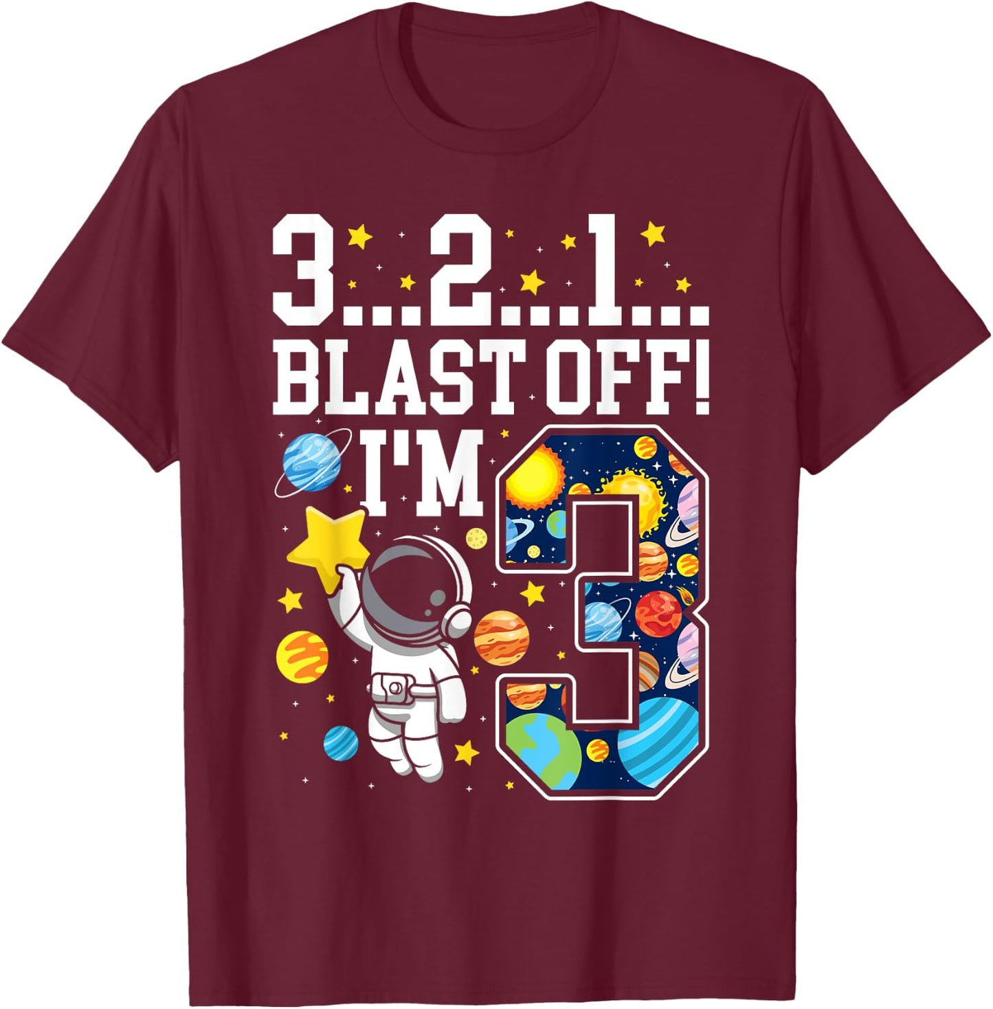 3...2...1... Blast Off! I'm 3 Space Birthday Party 3rd T-Shirt - T-Shirt | Maroon