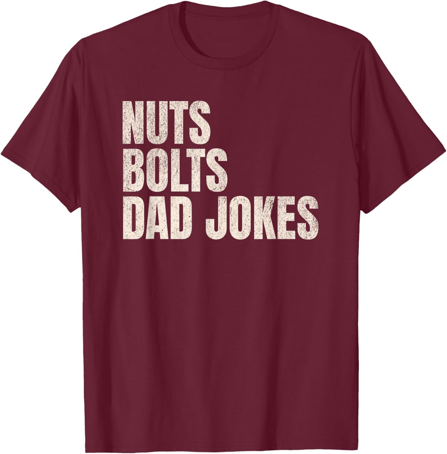 Nuts Bolts Dad Jokes Funny Father's Day Gift Handyman T-Shirt - T-Shirt | Maroon
