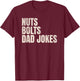 Nuts Bolts Dad Jokes Funny Father's Day Gift Handyman T-Shirt - T-Shirt | Maroon