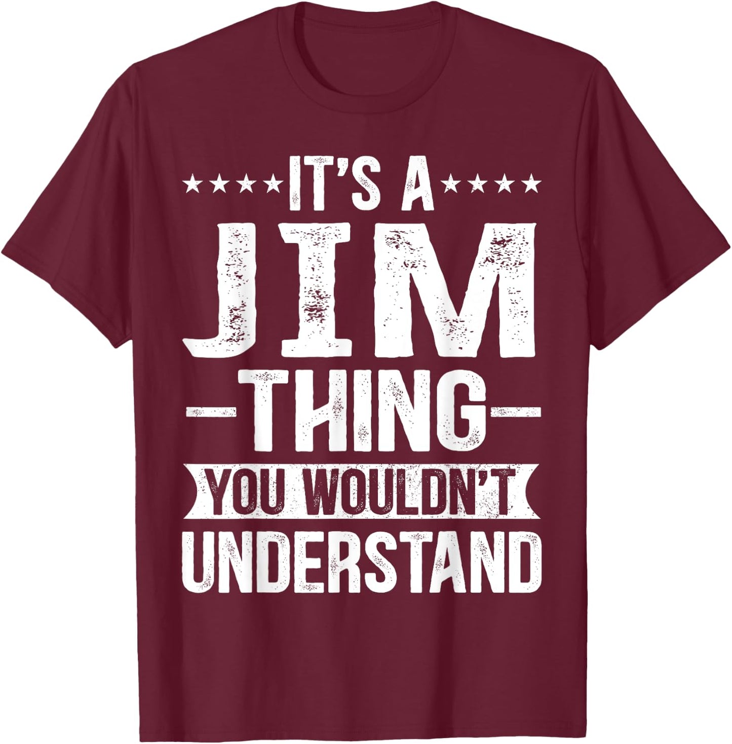 It's A Jim Thing You Wouldn't Understand Jim T-Shirt - T-Shirt | Maroon