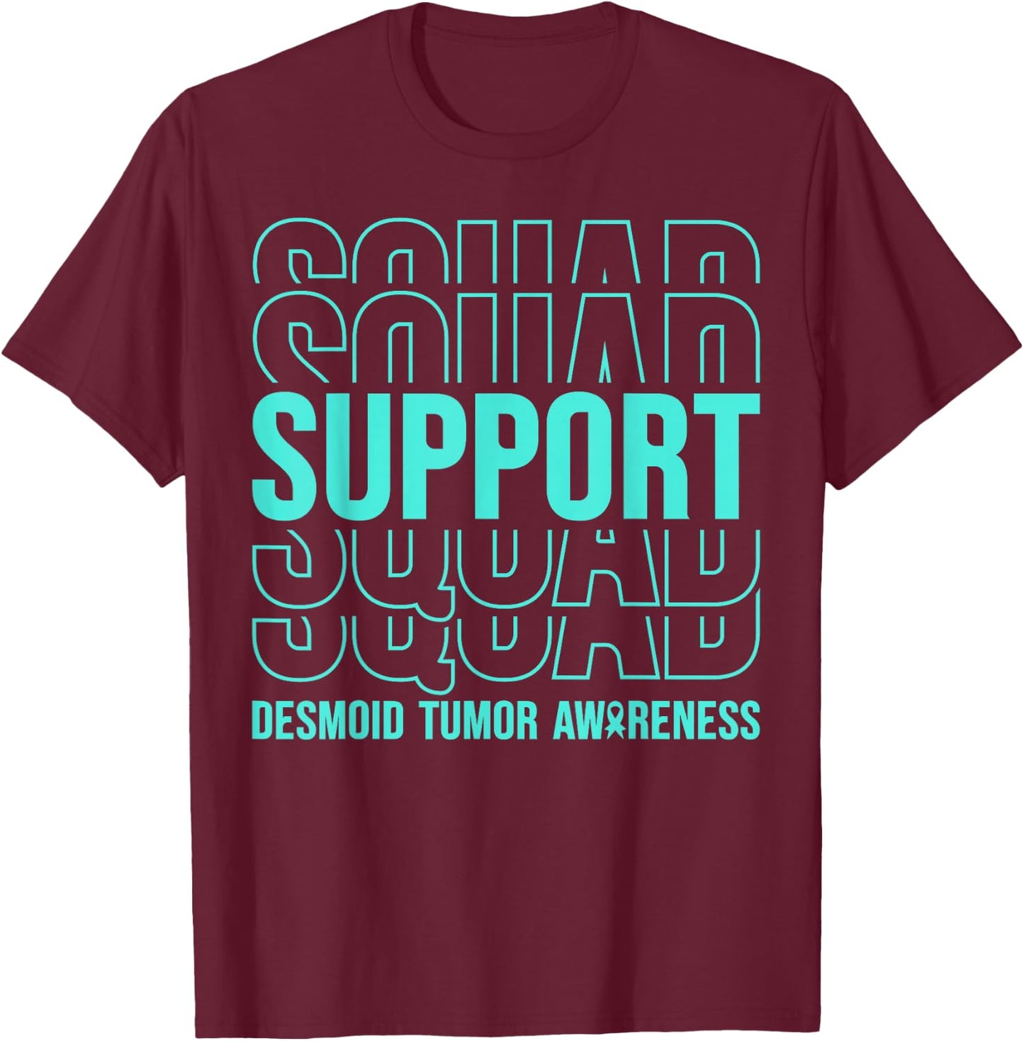 Desmoid Tumor Awareness Support Squad T-Shirt - T-Shirt | Maroon