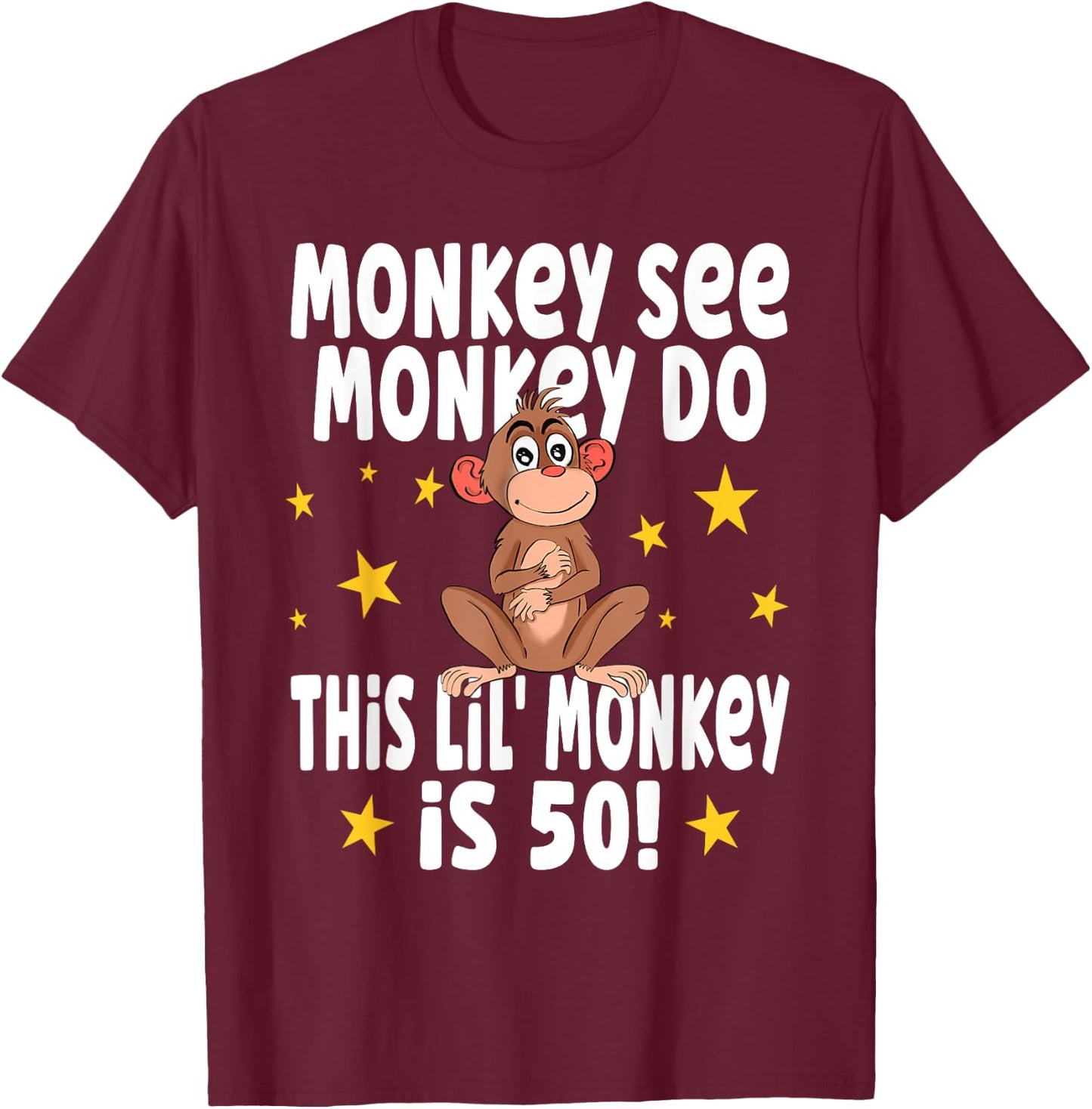 Monkey See Monkey Do 50 Year Old - 50th Birthday Party T-Shirt - T-Shirt | Maroon