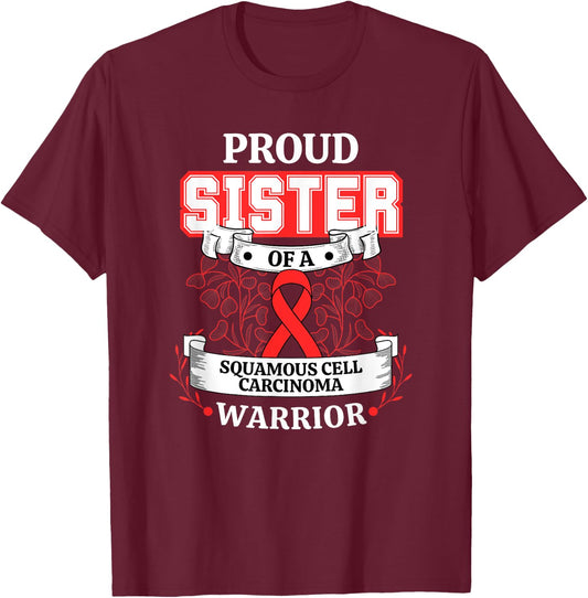 Proud Sister Of A Squamous Cell Carcinoma Warrior T-Shirt - T-Shirt | Maroon