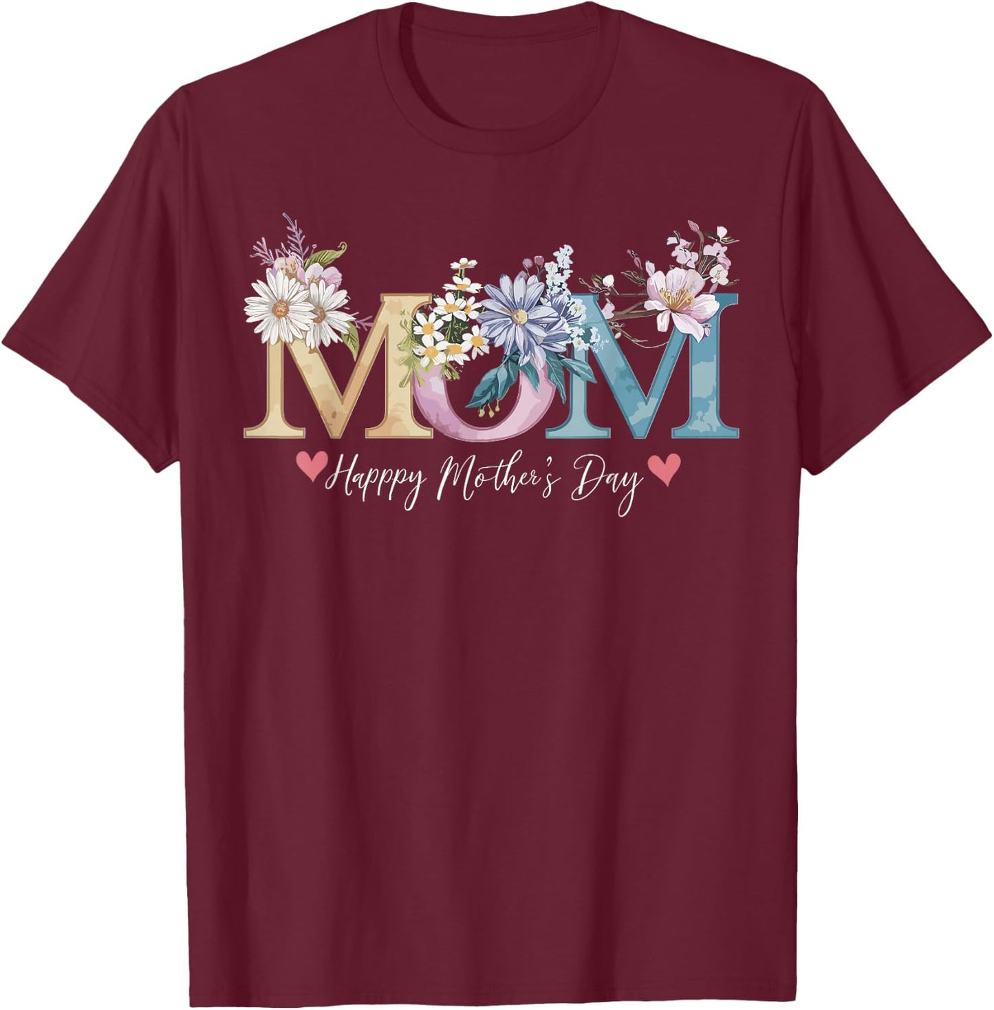 Happy Mother's Day With Floral Mom T-Shirt - T-Shirt | Maroon