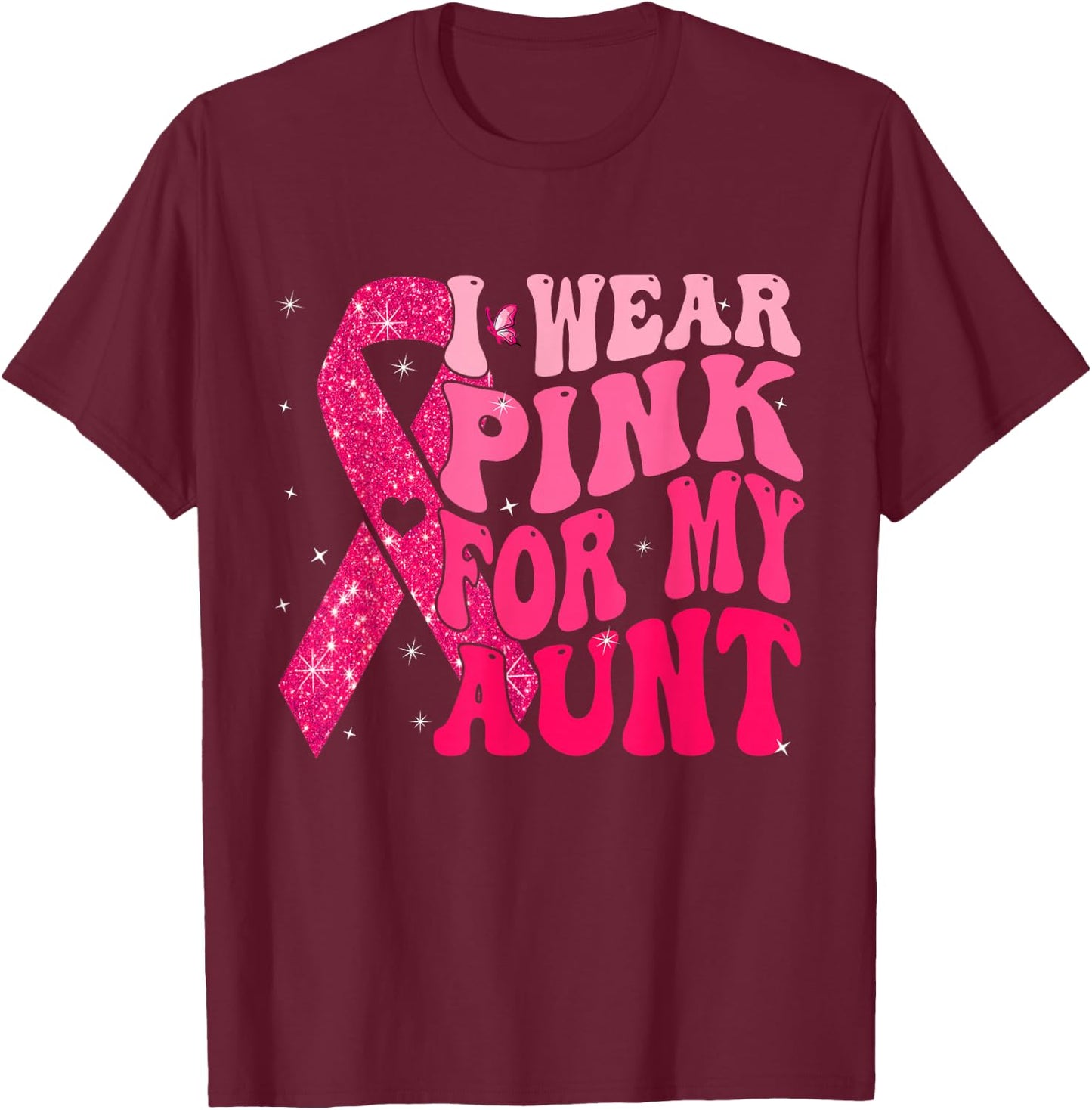 I Wear Pink For My Aunt Breast Cancer Warrior Support Squads T-Shirt - T-Shirt | Maroon