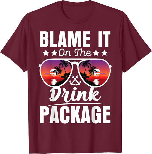 Blame It On The Drink Package Vacay Cruising Lover Cruiser T-Shirt - T-Shirt | Maroon