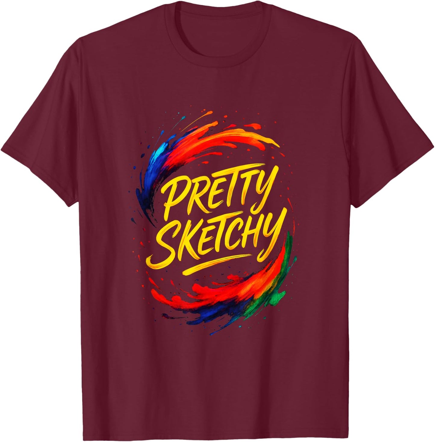 Pretty Sketchy - Artist Sketching Fun T-Shirt - T-Shirt | Maroon