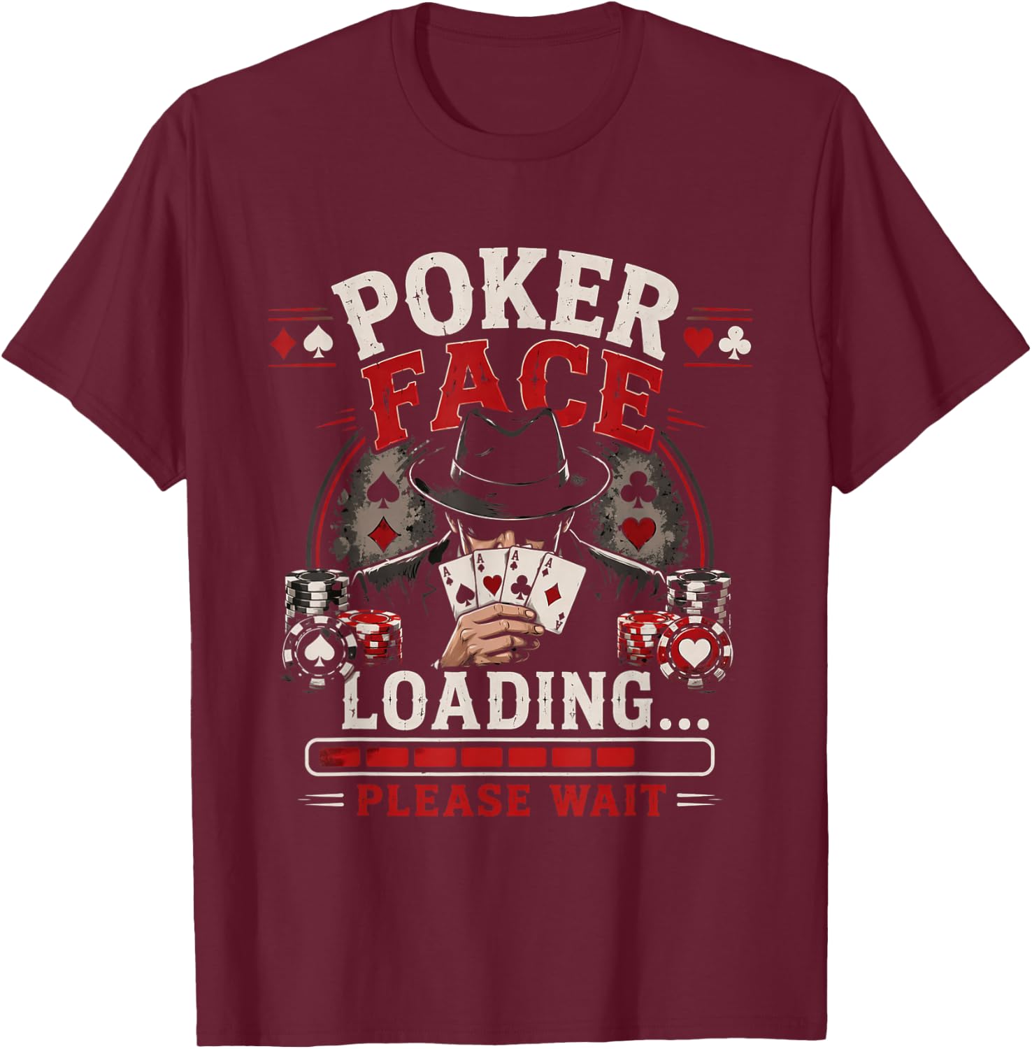 Poker Face Loading Please Wait Funny Gambling Card Player T-Shirt - T-Shirt | Maroon