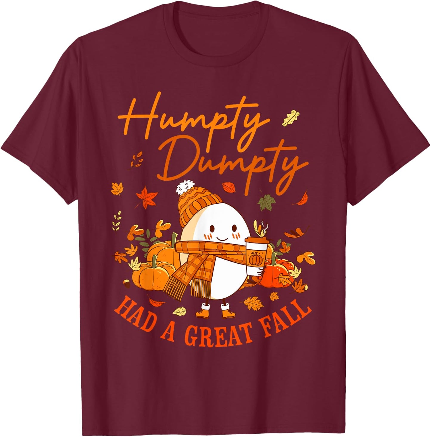 Humpty Funny Dumpty Had A Great Fall Happy Fall Y'all Autumn T-Shirt - T-Shirt | Maroon