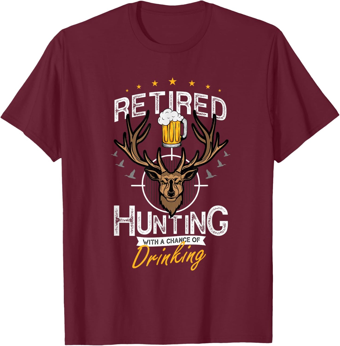 Deer Hunt for Hunter Retirement and Retirement Hunter 2022 T-Shirt - T-Shirt | Maroon